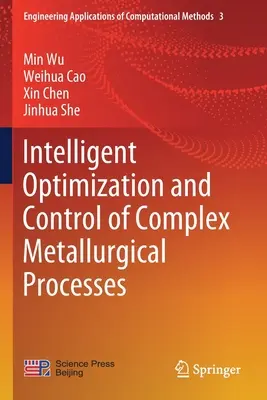 Optimisation et contrôle intelligents des processus métallurgiques complexes - Intelligent Optimization and Control of Complex Metallurgical Processes