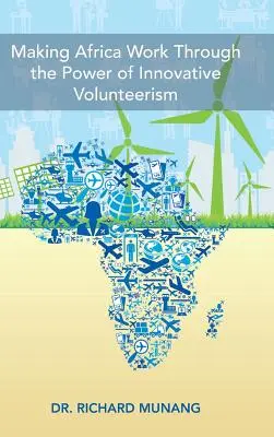 Faire travailler l'Afrique grâce au pouvoir du volontariat innovant - Making Africa Work Through the Power of Innovative Volunteerism