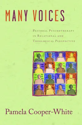 Many Voices : La psychothérapie pastorale dans une perspective relationnelle et théologique - Many Voices: Pastoral Psychotherapy in Relational and Theological Perspective