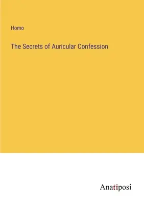 Les secrets de la confession auriculaire - The Secrets of Auricular Confession