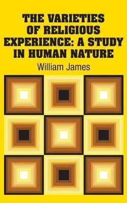 Les variétés de l'expérience religieuse : Une étude de la nature humaine - The Varieties of Religious Experience: A Study in Human Nature