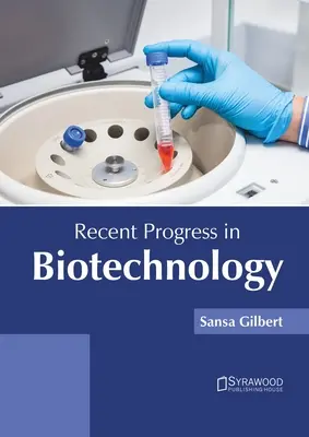 Progrès récents en biotechnologie - Recent Progress in Biotechnology