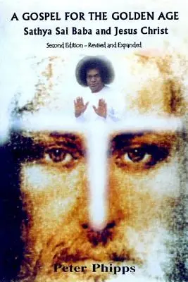 Un évangile pour l'âge d'or : Sathya Sai Baba et Jésus-Christ - A Gospel for the Golden Age: Sathya Sai Baba and Jesus Christ