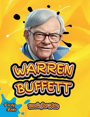 Livre de Warren Buffett pour les enfants : la biographie ultime du génie de l'investissement pour les jeunes entrepreneurs - Warren Buffett Book for Kids: The ultimate biography of the investing genius for young entrepreneurs