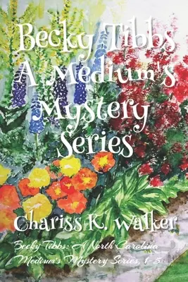 Becky Tibbs : A Medium's Mystery Series, livres 1-5 - Becky Tibbs: A Medium's Mystery Series, Books 1-5