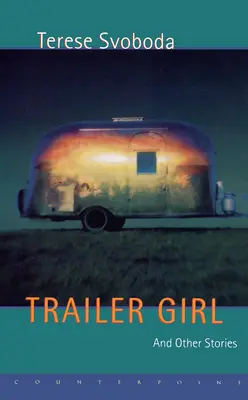 Trailer Girl et autres histoires - Trailer Girl and Other Stories