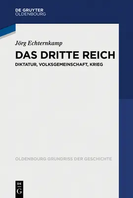 Le troisième Reich : Diktatur, Volksgemeinschaft, Krieg - Das Dritte Reich: Diktatur, Volksgemeinschaft, Krieg