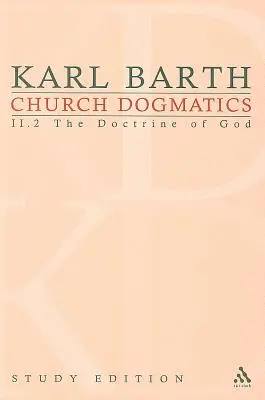 Dogmatique de l'Église, Édition d'étude 12 : La doctrine de Dieu II.2 § 36-39 - Church Dogmatics Study Edition 12: The Doctrine of God II.2 § 36-39