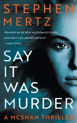 Say it was Murder : Un thriller de McShan - Say it was Murder: A McShan Thriller