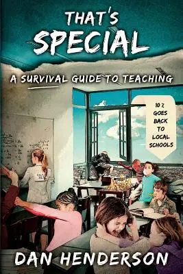 C'est spécial : Un guide de survie pour l'enseignement - That's Special: A Survival Guide To Teaching