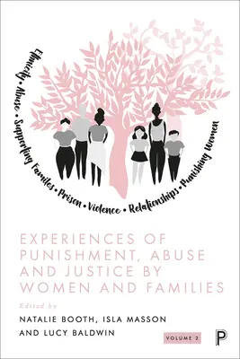Expériences de la punition, de la maltraitance et de la justice par les femmes et les familles : Volume 2 - Experiences of Punishment, Abuse and Justice by Women and Families: Volume 2