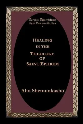 La guérison dans la théologie de Saint Ephrem - Healing in the Theology of Saint Ephrem