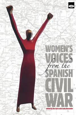 Voix de femmes de la guerre civile espagnole - Womens Voices from the Spanish Civil War