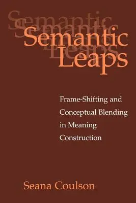 Sauts sémantiques : Le changement de cadre et le mélange conceptuel dans la construction du sens - Semantic Leaps: Frame-Shifting and Conceptual Blending in Meaning Construction
