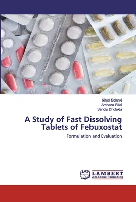 Une étude sur les comprimés à dissolution rapide de Febuxostat - A Study of Fast Dissolving Tablets of Febuxostat