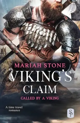 Viking's Claim : Un roman d'amour de voyage dans le temps pour les Vikings - Viking's Claim: A Viking time travel romance