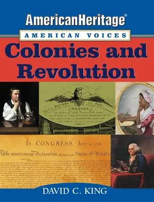 Americanheritage, American Voices : Colonies et révolution - Americanheritage, American Voices: Colonies and Revolution