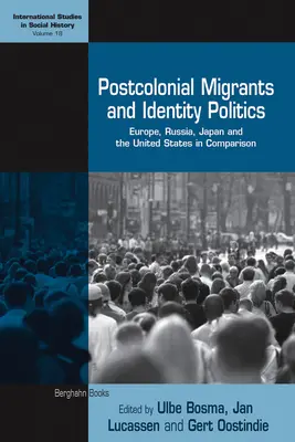 Migrants postcoloniaux et politiques identitaires : Comparaison entre l'Europe, la Russie, le Japon et les États-Unis - Postcolonial Migrants and Identity Politics: Europe, Russia, Japan and the United States in Comparison