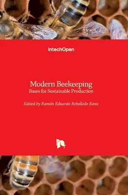 L'apiculture moderne : Les bases d'une production durable - Modern Beekeeping: Bases for Sustainable Production