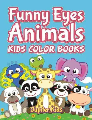 Funny Eyes Animals : Livres à colorier pour enfants - Funny Eyes Animals: Kids Color Books