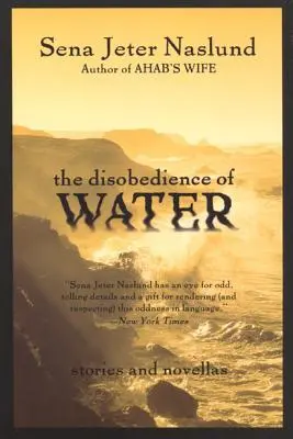 La désobéissance de l'eau : Histoires et nouvelles - The Disobedience of Water: Stories and Novellas