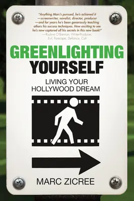 La lumière verte : Vivre son rêve hollywoodien - Greenlighting Yourself: Living Your Hollywood Dream