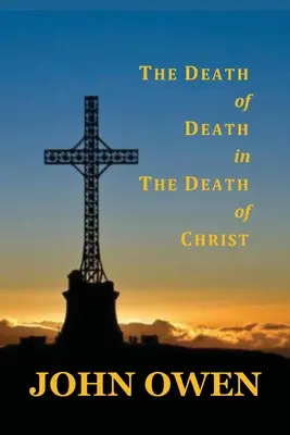 La mort de la mort dans la mort du Christ - The Death of Death in the Death of Christ