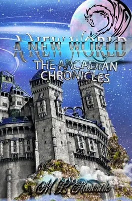 Les Chroniques Arcadiennes : Un nouveau monde - The Arcadian Chronicles: A New World