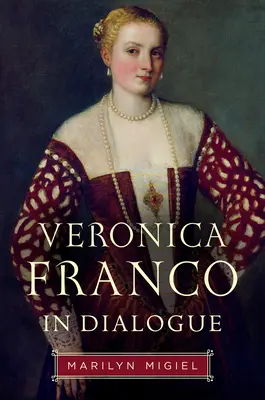 Veronica Franco en dialogue - Veronica Franco in Dialogue