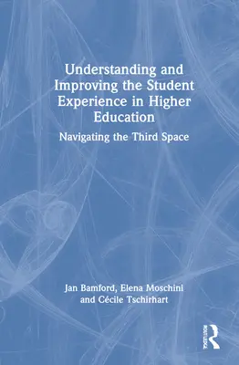 Comprendre et améliorer l'expérience des étudiants dans l'enseignement supérieur : Naviguer dans le troisième espace - Understanding and Improving the Student Experience in Higher Education: Navigating the Third Space