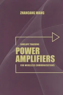 Amplificateurs de puissance à suivi d'enveloppe pour les communications sans fil - Envelope Tracking Power Amplifiers for Wireless Communications