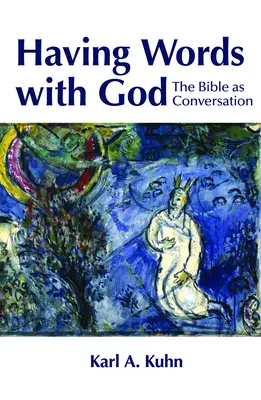 Parler avec Dieu : La Bible comme conversation - Having Words with God: The Bible as Conversation