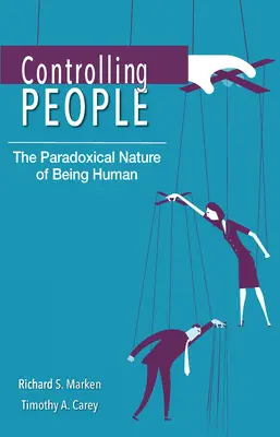 Contrôler les gens : La nature paradoxale de l'être humain - Controlling People: The Paradoxical Nature of Being Human