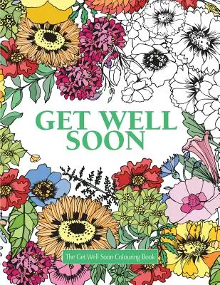 Le livre de coloriage « Get Well Soon - The Get Well Soon Colouring Book