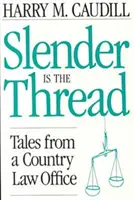 Slender Is the Thread : Tales from a Country Law Office (Histoires d'un cabinet d'avocats de campagne) - Slender Is the Thread: Tales from a Country Law Office