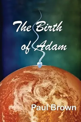 La naissance d'Adam - The Birth of Adam