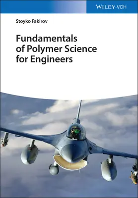 Principes fondamentaux de la science des polymères pour les ingénieurs - Fundamentals of Polymer Science for Engineers