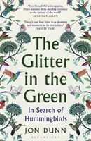 Des paillettes dans le vert - À la recherche des colibris - Glitter in the Green - In Search of Hummingbirds