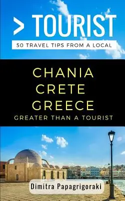 Plus qu'un touriste - Chania Crete Greece : 50 conseils de voyage d'un local - Greater Than a Tourist- Chania Crete Greece: 50 Travel Tips from a Local