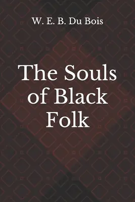 Les âmes des Noirs - The Souls of Black Folk