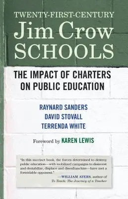 Les écoles Jim Crow du XXIe siècle : L'impact des écoles à charte sur l'éducation publique - Twenty-First-Century Jim Crow Schools: The Impact of Charters on Public Education