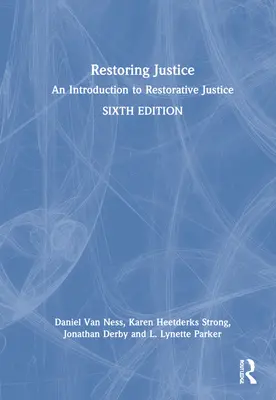 Restaurer la justice : Une introduction à la justice réparatrice - Restoring Justice: An Introduction to Restorative Justice