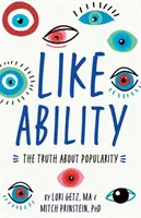 Comme la capacité : La vérité sur la popularité - Like Ability: The Truth about Popularity