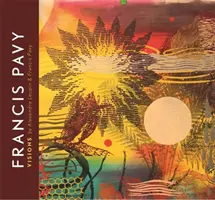 Francis Pavy : Visions - Francis Pavy: Visions