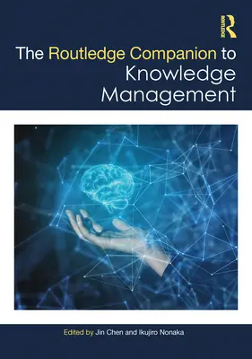 The Routledge Companion to Knowledge Management (en anglais) - The Routledge Companion to Knowledge Management