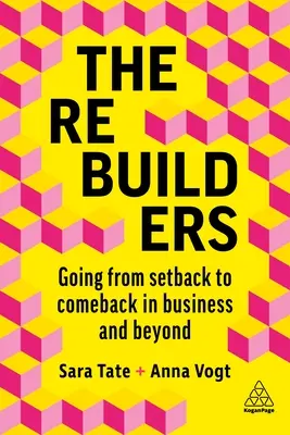 Les reconstructeurs : Passer d'un revers à un retour en force dans les affaires et au-delà - The Rebuilders: Going from Setback to Comeback in Business and Beyond