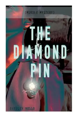 THE DIAMOND PIN (Meurtre et mystère) : Série du détective Fleming Stone - THE DIAMOND PIN (Murder Mystery): Detective Fleming Stone Series