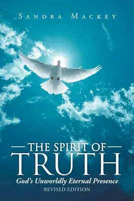 L'esprit de vérité : la présence éternelle et immatérielle de Dieu - The Spirit of Truth: God's Unworldly Eternal Presence