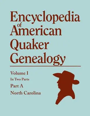 Encyclopédie de la généalogie quaker américaine. Archives et procès-verbaux des trente-trois plus anciennes réunions mensuelles qui appartiennent, ou ont appartenu, aux quakers américains. - Encyclopedia of American Quaker Genealogy. Records and Minutes of the Thirty-Three Oldest Monthly Meetings, Which Belong, or Ever Belonged, to the Nor