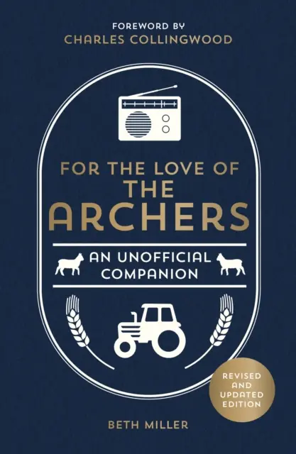 Pour l'amour des Archers - Un compagnon non officiel : Révisé et mis à jour - For the Love of The Archers - An Unofficial Companion: Revised and Updated